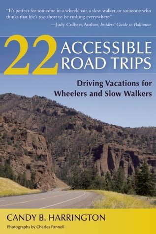 Read 22 Accessible Road Trips Driving Vacations For Wheelers And Slow Walkers By Candy B Harrington