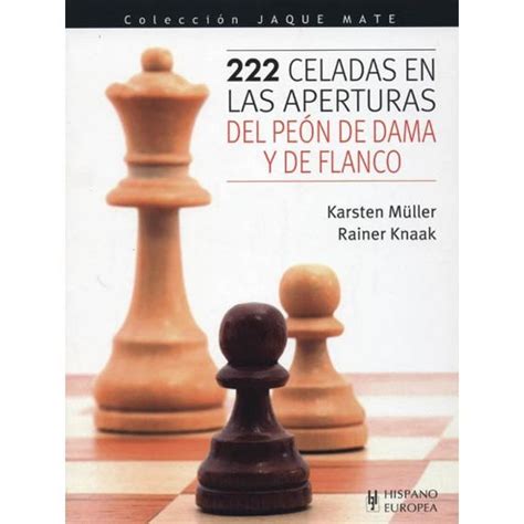 Read Online 222 Celadas De Las Aperturas Del Peon De Dama Y De Flanco 222 Opening Traps Of Queens And Edge Ajedrez Chess Spanish Edition 