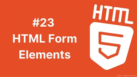 23 HTML Form Elements CodeSnail