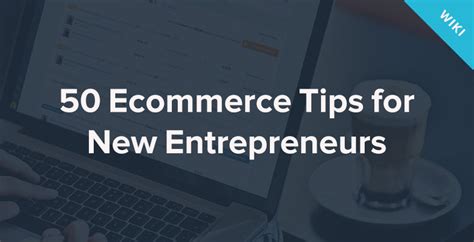 25+ Ecommerce Tips for New Entrepreneurs in 2022 Ecommerce Tips