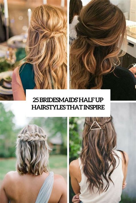 25 Bridesmaids’ Half Up Hairstyles That Inspire