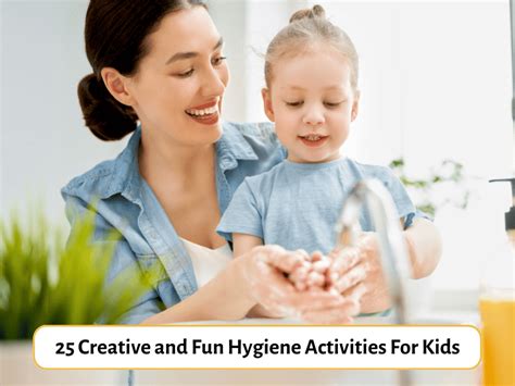 25 Creative and Fun Hygiene Activities For Kids Teaching Expertise