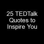 25 TEDTalk Quotes to Inspire You - HubSpot