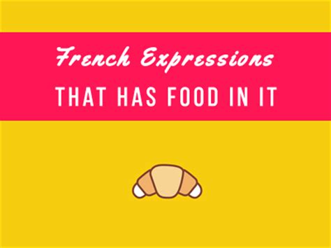 25 Tasty French Expressions - Talk in French