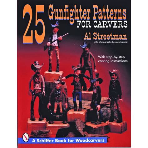 25 gunfighter patterns for carvers a schiffer book