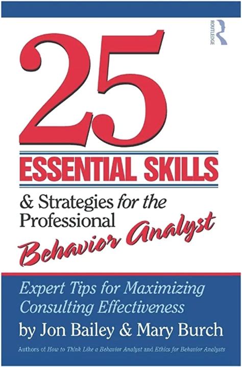 Full Download 25 Essential Skills And Strategies For The Professional Behavior Analyst Expert Tips For Maximizing Consulting Effectiveness By Jon Bailey