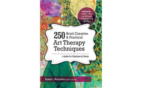 Download 250 Brief Creative  Practical Art Therapy Techniques A Guide For Clinicians  Clients By Susan Buchalter