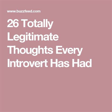 26 Totally Legitimate Thoughts Every Introvert Has Had