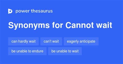 26 Words and Phrases for Can Not Wait - Power Thesaurus