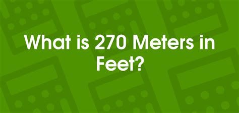 270 M To Feet