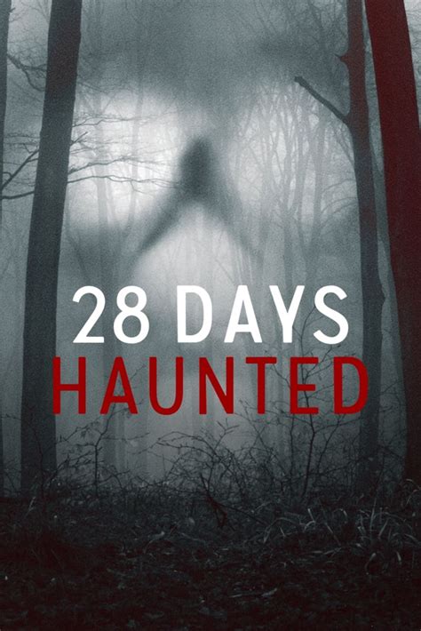 28 days haunted. Things To Know About 28 days haunted. 