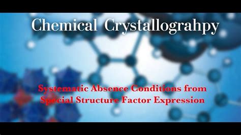 29 Systematic Absences Condition from special structure factor