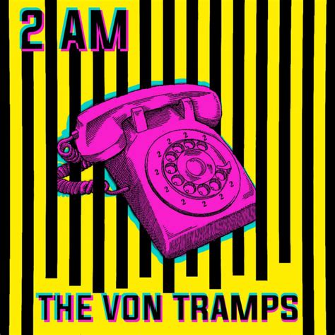 2AM - song and lyrics by The Von Tramps Spotify