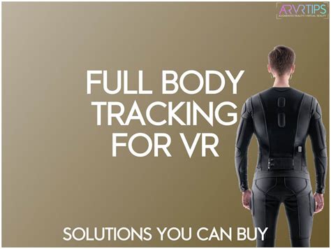 3 Full Body Tracking VR Solutions You Can Buy RIGHT NOW