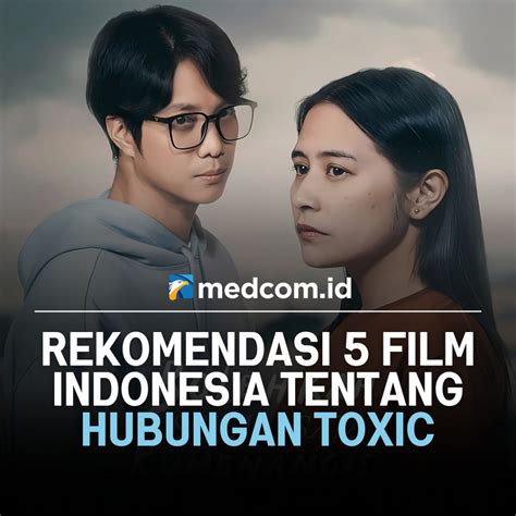 3 Rekomendasi Film Indonesia soal Toxic ... - wintechmobiles.com