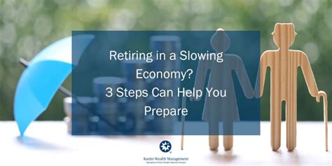 3 Steps to Prepare for Retiring in a Slow Economy 