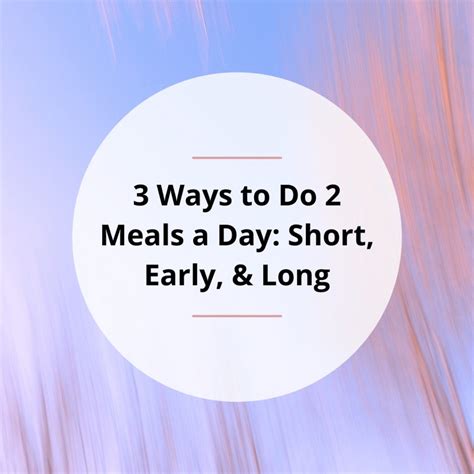 3 Ways to Do 2 Meals a Day: Short, Early, & Long - YouTube