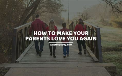 3 Ways to Make Your Parents Love You for Who You Are