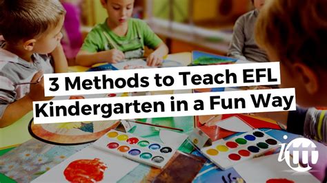 3 Methods To Teach Efl Kindergarten In A Tefl Kindergarten - Tefl Kindergarten