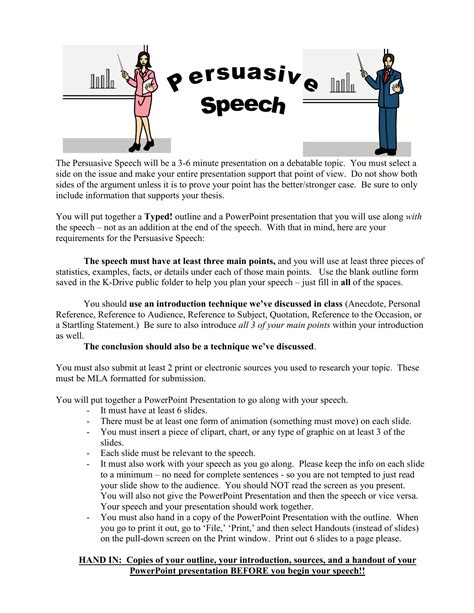 3 minute persuasive speech examples. Here are three examples of persuasive speeches that could be delivered in three minutes or less: In this speech, the speaker could argue that preserving the natural environment is crucial for the long-term health and prosperity of humanity. They could use statistics and examples to demonstrate the negative impacts of pollution, deforestation ... 