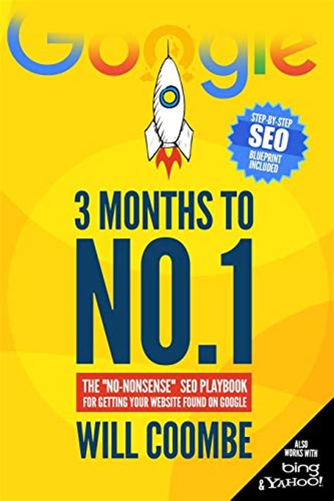 Download 3 Months To No1 The Nononsense Seo Playbook For Getting Your Website Found On Google By Will Coombe