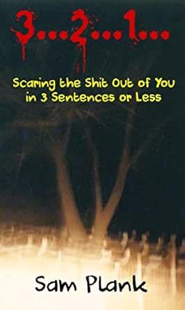 3...2...1...: Scaring the Shit Out of You in 3 Sentences or Less