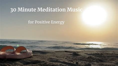 30 Minute Meditation Music for Positive Energy Balance