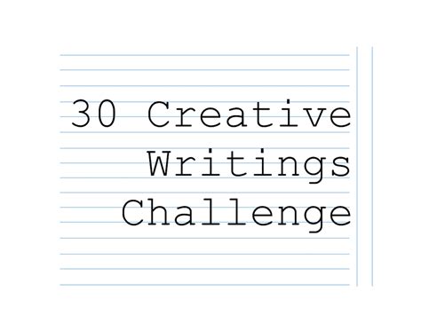30 Creative Writings Challenge 8211 Sarasvvati Creative Writing Challenges - Creative Writing Challenges