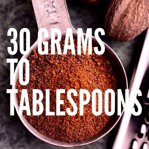 30 g in tablespoons. 2 tablespoon to gram = 30 gram. 3 tablespoon to gram = 45 gram. 4 tablespoon to gram = 60 gram. 5 tablespoon to gram = 75 gram. 6 tablespoon to gram = 90 gram. 7 tablespoon to gram = 105 gram. 8 tablespoon to gram = 120 gram. 9 tablespoon to gram = 135 gram. 10 tablespoon to gram = 150 gram. 