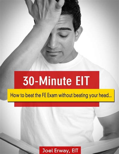 30 Minute Eit How To Beat The Fe Exam Without Beating Your Head