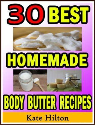 Download 30 Best Homemade Body Butter Recipes By Kate   Hilton