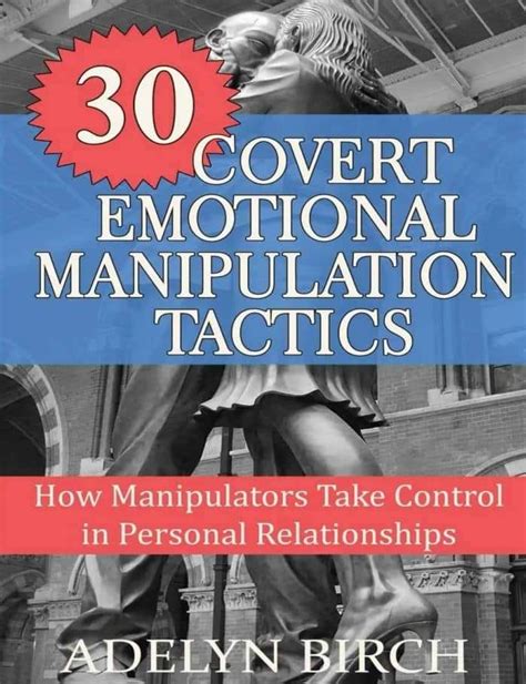 Full Download 30 Covert Emotional Manipulation Tactics How Manipulators Take Control In Personal Relationships By Adelyn Birch