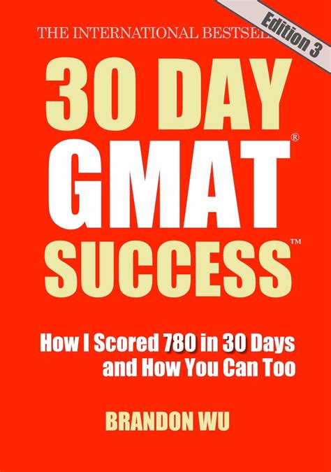Read Online 30 Day Gmat Success Edition 3 How I Scored 780 On The Gmat In 30 Days And How You Can Too By Brandon Wu