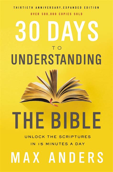 Full Download 30 Days To Understanding The Bible 30Th Anniversary Unlock The Scriptures In 15 Minutes A Day By Max Anders