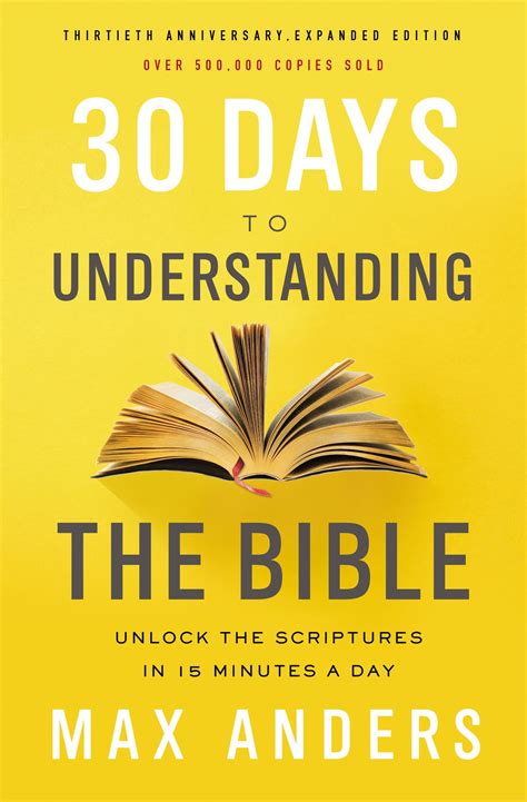 Download 30 Days To Understanding The Bible 30Th Anniversary Ebook Unlock The Scriptures In 15 Minutes A Day By Max Anders