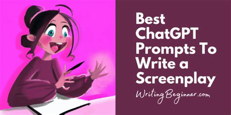 300+ Best ChatGPT Prompts for Writing a Screenplay