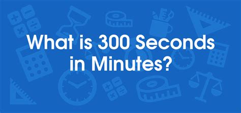 300 Seconds To Min