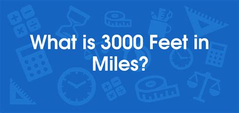 3000 Feet To Miles