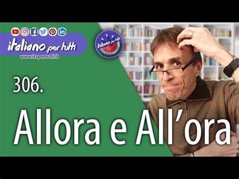 306. Allora e All