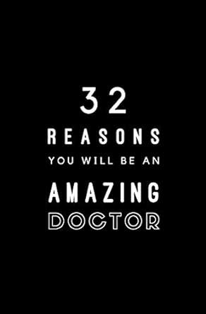 Full Download 32 Reasons You Will Be An Amazing Doctor Fill In Prompted Memory Book By Calpine Memory Books