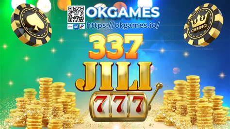 337 jili: The Ultimate Guide to Online Casino Gaming