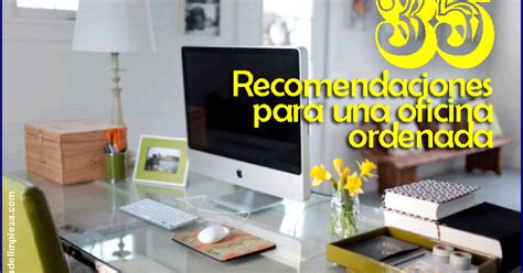 35 CONSEJOS PARA ORDENAR U ORGANIZAR LA OFICINA.