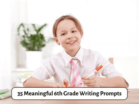 35 Meaningful 6th Grade Writing Prompts Teaching Expertise Writing Prompts For 6th Graders - Writing Prompts For 6th Graders