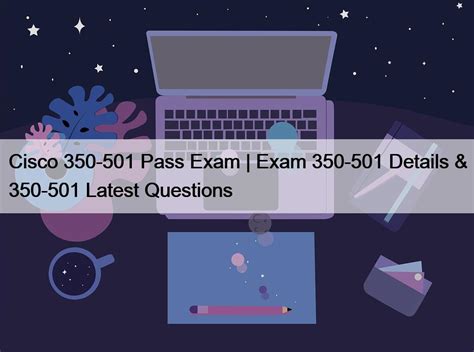 350-501 Latest Exam Duration