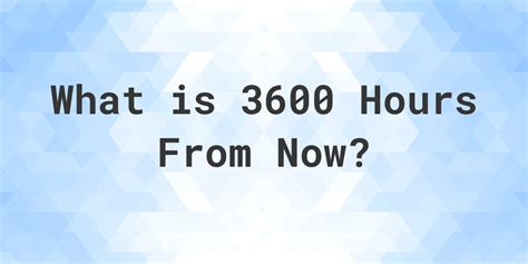 3600 Hours