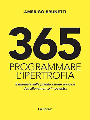 365 Programmare L Ipertrofia Il Manuale Sulla Pia