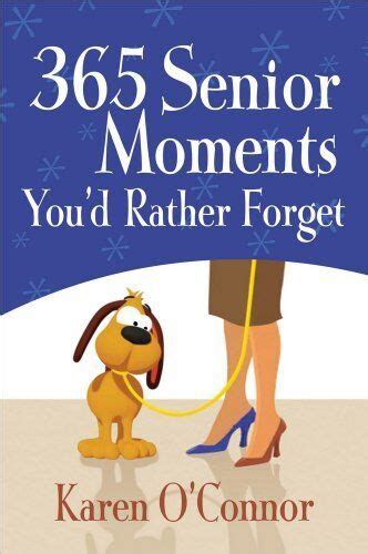 Read 365 Senior Moments Youd Rather Forget By Karen Oconnor