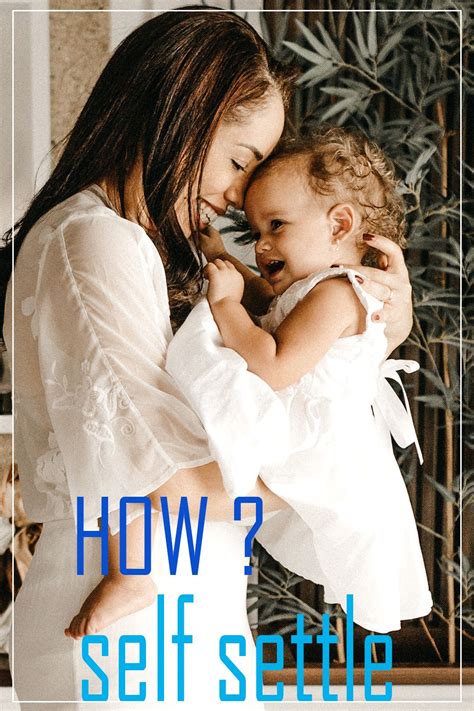 37 Tips How to Teach Baby To Self Settle (Proven)