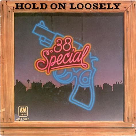 38 special hold on loosely. Things To Know About 38 special hold on loosely. 