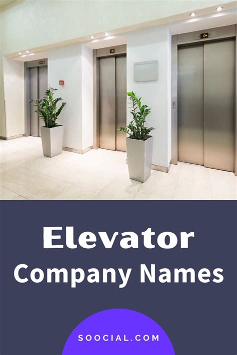 388 Elevator Company Name Ideas To Get To The Top! - Soocial